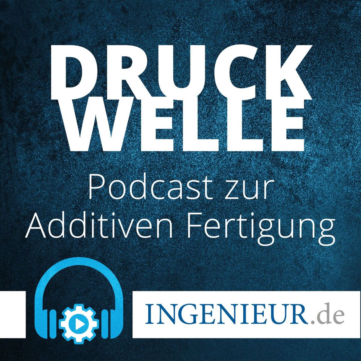Show cover of Druckwelle – ingenieur.de-Podcast zur Additiven Fertigung