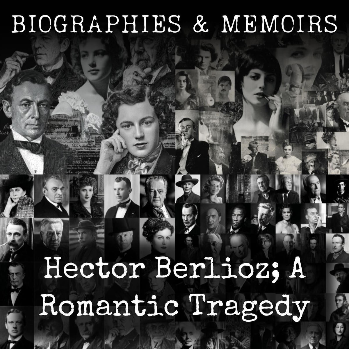 Show cover of Hector Berlioz; A Romantic Tragedy
