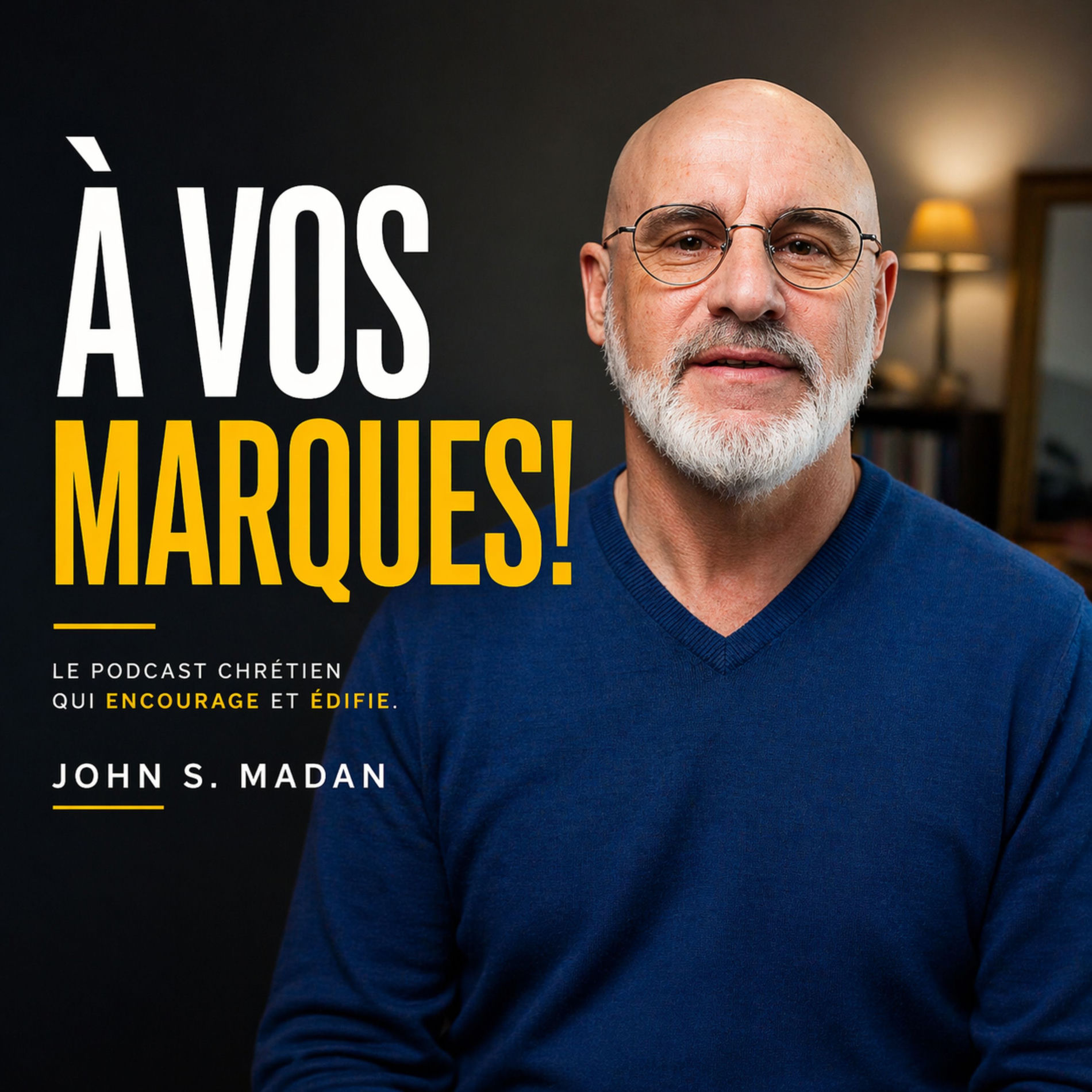 Show cover of À Vos Marques! – John S. Madan | Podcast Chrétien de Foi et d’Encouragement